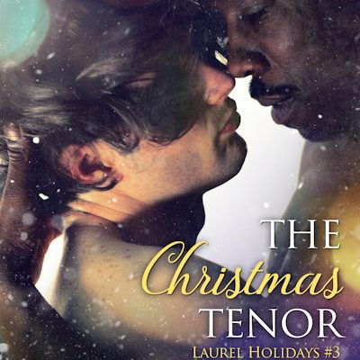 The Christmas Tenor (Laurel Holidays #3) – Now Live!