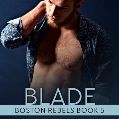 Blade (Boston Rebels #5) PRE-ORDER!