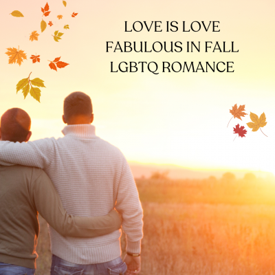 LOVE IS LOVE FABULOUS IN FALL LGBTQ ROMANCE PROMO