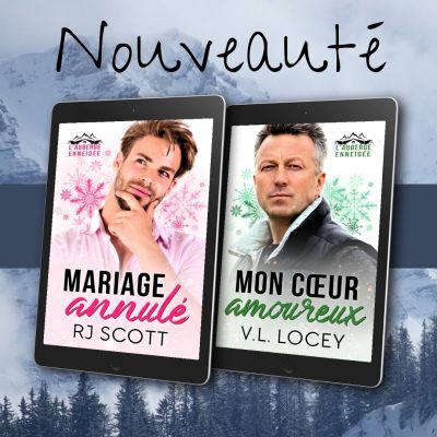NOUVELLES PUBLICATIONS ! L’AUBERGE ENNEIGÉE – MARIAGE ANNULÉ AND MON CŒUR AMOUREUX